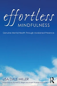 Effortless Mindfulness: Genuine Mental Health Through Awakened Presence