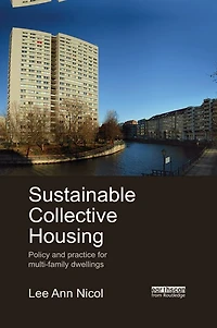 Sustainable Collective Housing: Policy and Practice for Multi-family Dwellings