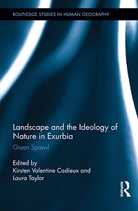 Landscape and the Ideology of Nature Exurbia: Green Sprawl