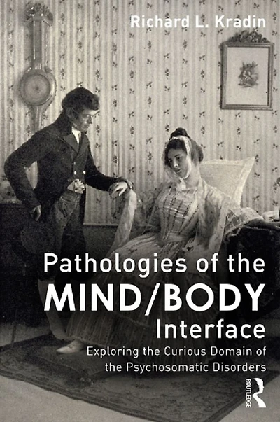 Pathologies of the Mind/Body Interface: Exploring Curious Domain Psychosomatic Disorders