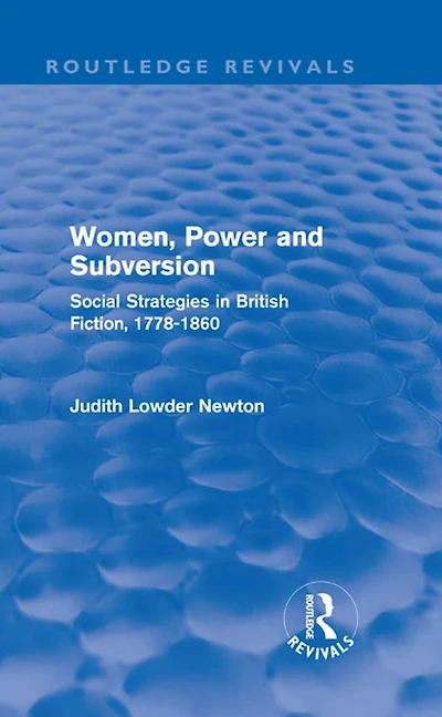 Women, Power and Subversion (Routledge Revivals): Social Strategies British Fiction, 1778-1860
