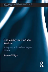 Christianity and Critical Realism: Ambiguity, Truth Theological Literacy