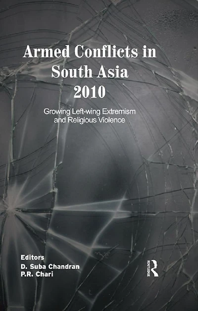 Armed Conflicts South Asia 2010: Growing Left-wing Extremism and Religious Violence