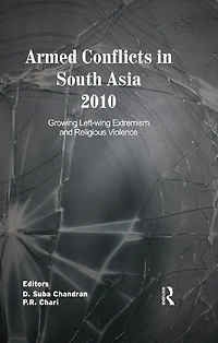Armed Conflicts South Asia 2010: Growing Left-wing Extremism and Religious Violence