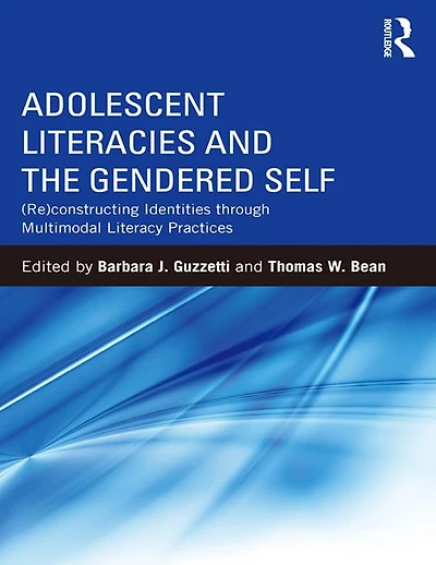 Adolescent Literacies and the Gendered Self: (Re)constructing Identities through Multimodal Literacy Practices