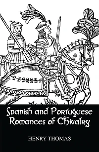Spanish and Portuguese Romances of Chivalry