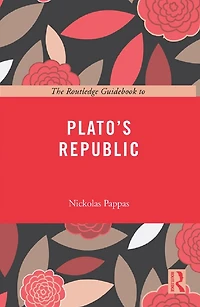 The Routledge Guidebook to Plato's Republic