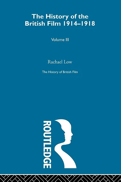 the History of British Film (Volume 3): 1914 - 1918
