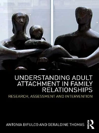 Understanding Adult Attachment Family Relationships: Research, Assessment and Intervention