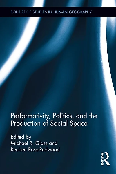 Performativity, Politics, and the Production of Social Space