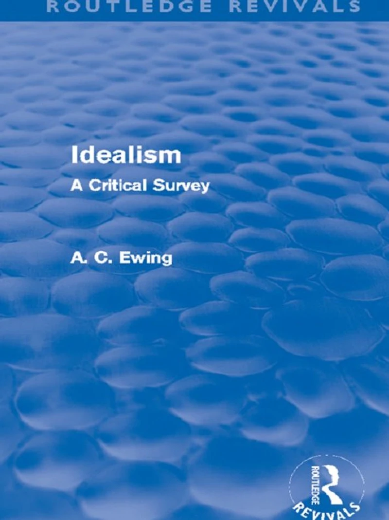 Idealism (Routledge Revivals): A Critical Survey