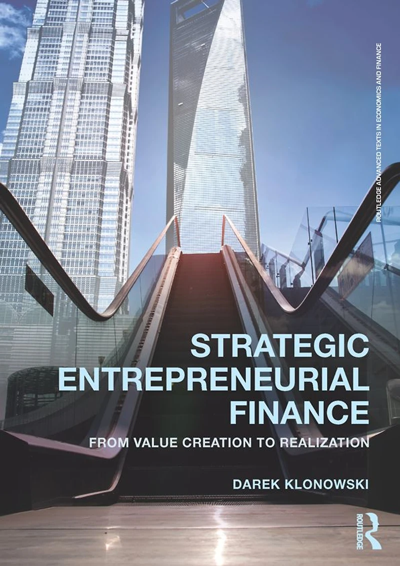 Strategic Entrepreneurial Finance: From Value Creation to Realization