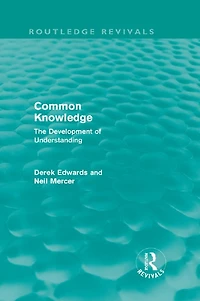 Common Knowledge (Routledge Revivals): the Development of Understanding Classroom