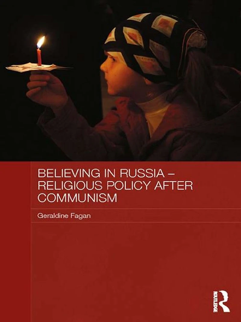 Believing Russia - Religious Policy after Communism