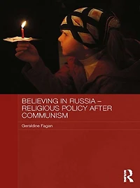 Believing Russia - Religious Policy after Communism