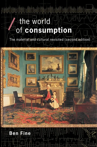 The World of Consumption: Material and Cultural Revisited