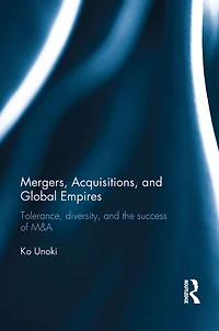 Mergers, Acquisitions and Global Empires: Tolerance, Diversity the Success of M&A