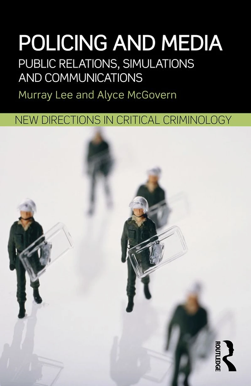 Policing and Media: Public Relations, Simulations Communications