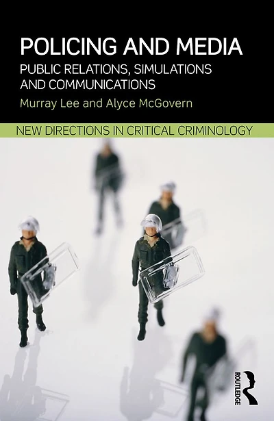 Policing and Media: Public Relations, Simulations Communications