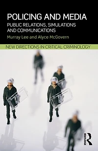 Policing and Media: Public Relations, Simulations Communications