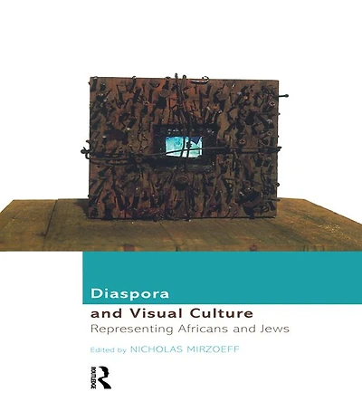 Diaspora and Visual Culture: Representing Africans Jews
