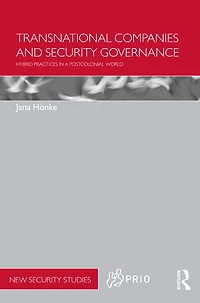 Transnational Companies and Security Governance: Hybrid Practices a Postcolonial World
