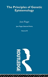 Principles of Genetic Epistemology: Selected Works vol 7