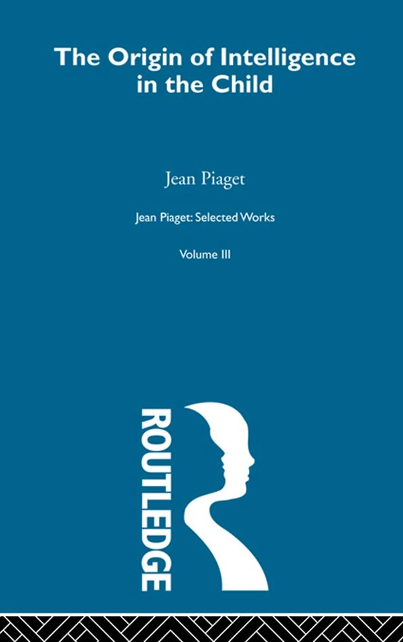Origin of Intelligence the Child: Selected Works vol 3