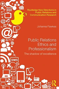 Public Relations Ethics and Professionalism: The Shadow of Excellence