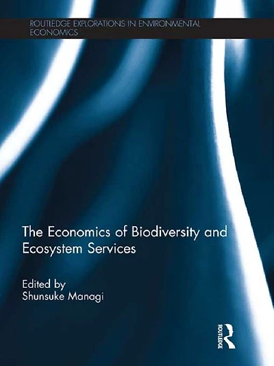 The Economics of Biodiversity and Ecosystem Services