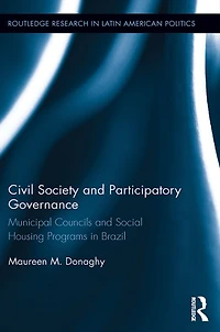 Civil Society and Participatory Governance: Municipal Councils Social Housing Programs Brazil