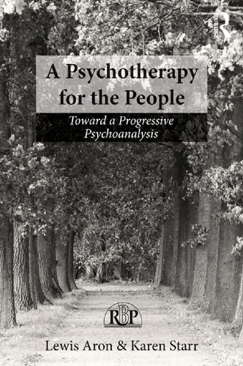 a Psychotherapy for the People: Toward Progressive Psychoanalysis