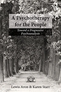 a Psychotherapy for the People: Toward Progressive Psychoanalysis