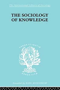the Sociology of Knowledge: An Essay Aid a Deeper Understanding History Ideas