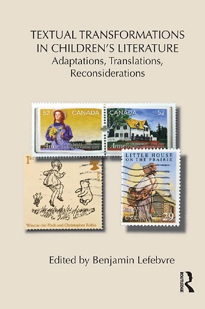Textual Transformations Children's Literature: Adaptations, Translations, Reconsiderations