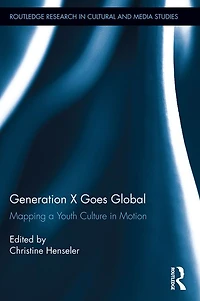 Generation X Goes Global: Mapping a Youth Culture Motion