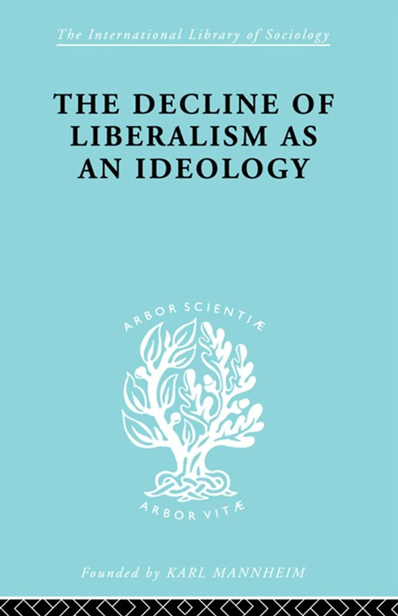 The Decline of Liberalism as an Ideology