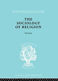 The Sociology of Religion Part 4