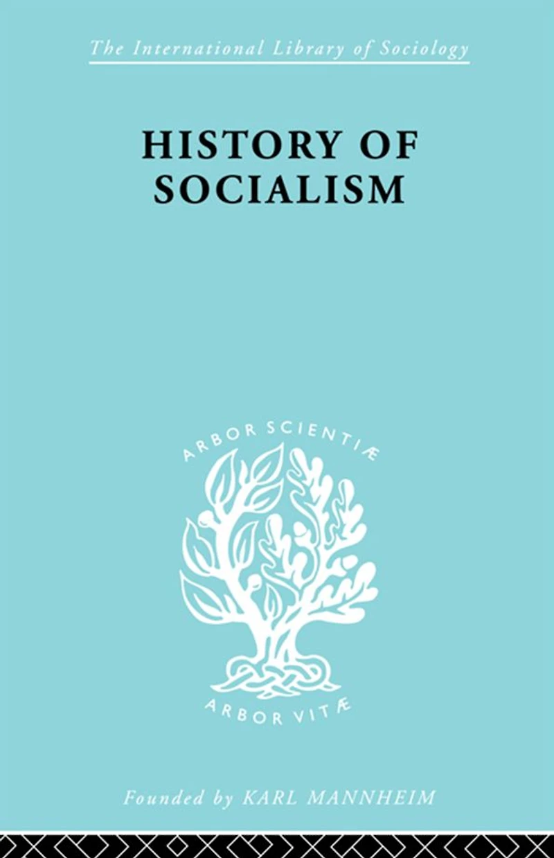 History of Socialism: An Historical Comparative Study Socialism, Communism, Utopia