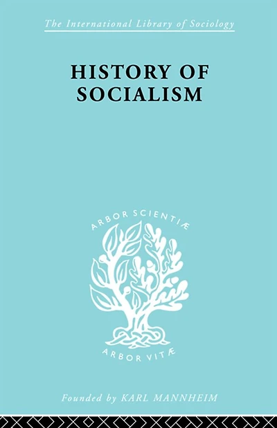 History of Socialism: An Historical Comparative Study Socialism, Communism, Utopia