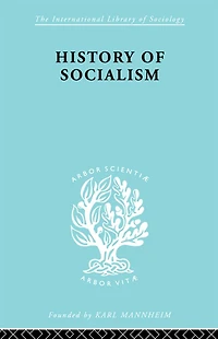 History of Socialism: An Historical Comparative Study Socialism, Communism, Utopia