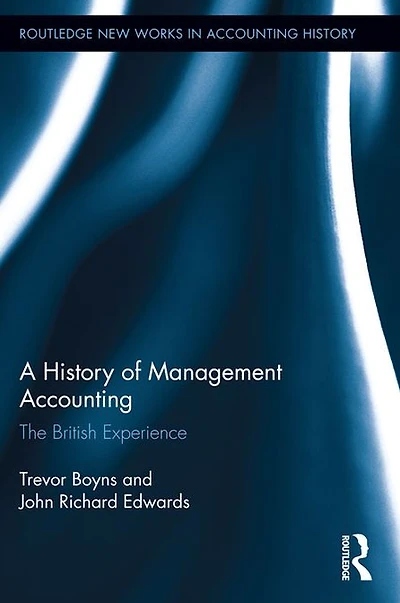 A History of Management Accounting: The British Experience