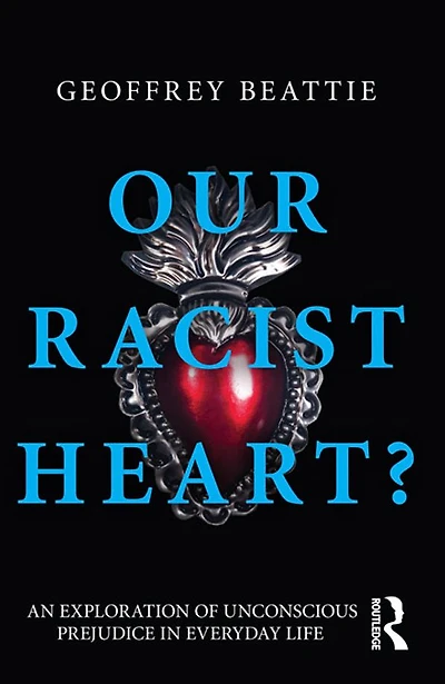 Our Racist Heart?: An Exploration of Unconscious Prejudice Everyday Life