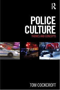Police Culture: Themes and Concepts
