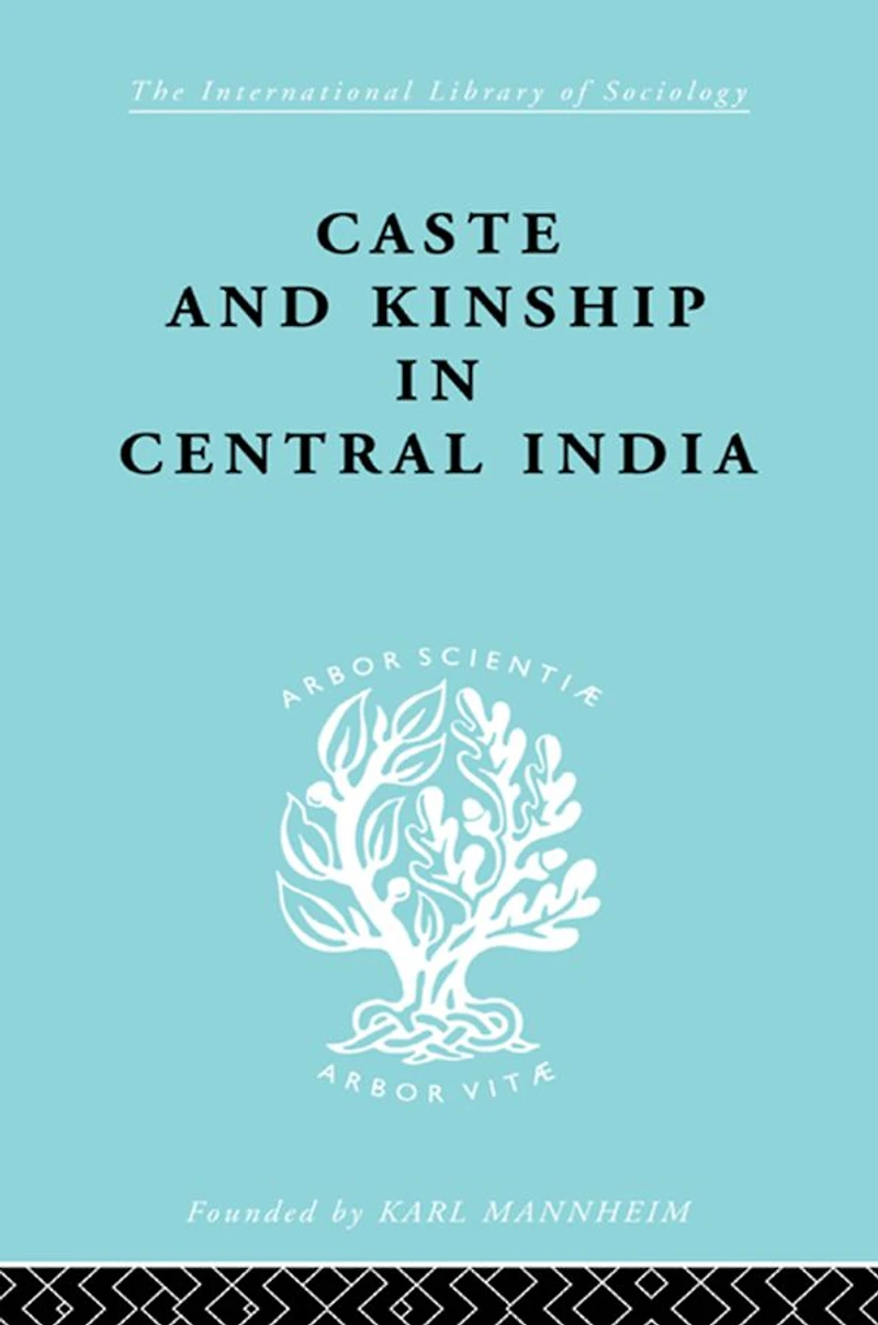 Caste and Kinship Central India: A Study of Fiji Indian Rural Society