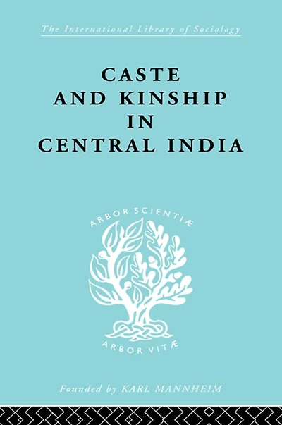 Caste and Kinship Central India: A Study of Fiji Indian Rural Society