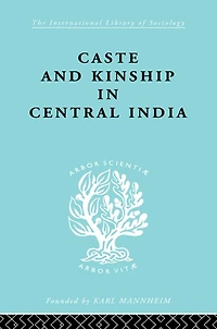 Caste and Kinship Central India: A Study of Fiji Indian Rural Society