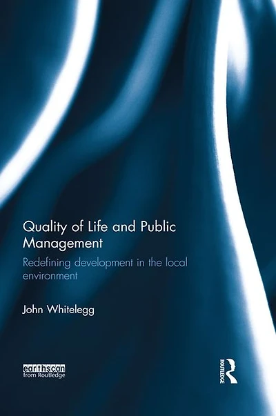 Quality of Life and Public Management: Redefining Development the Local Environment