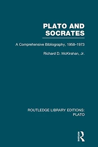 Plato and Socrates (RLE: Plato): A Comprehensive Bibliography 1958-1973.