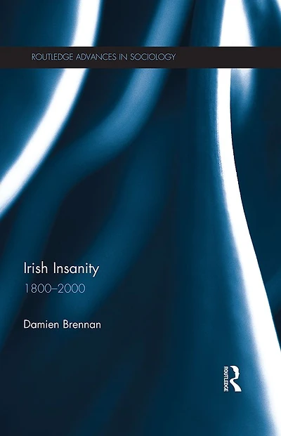 Irish Insanity: 1800-2000
